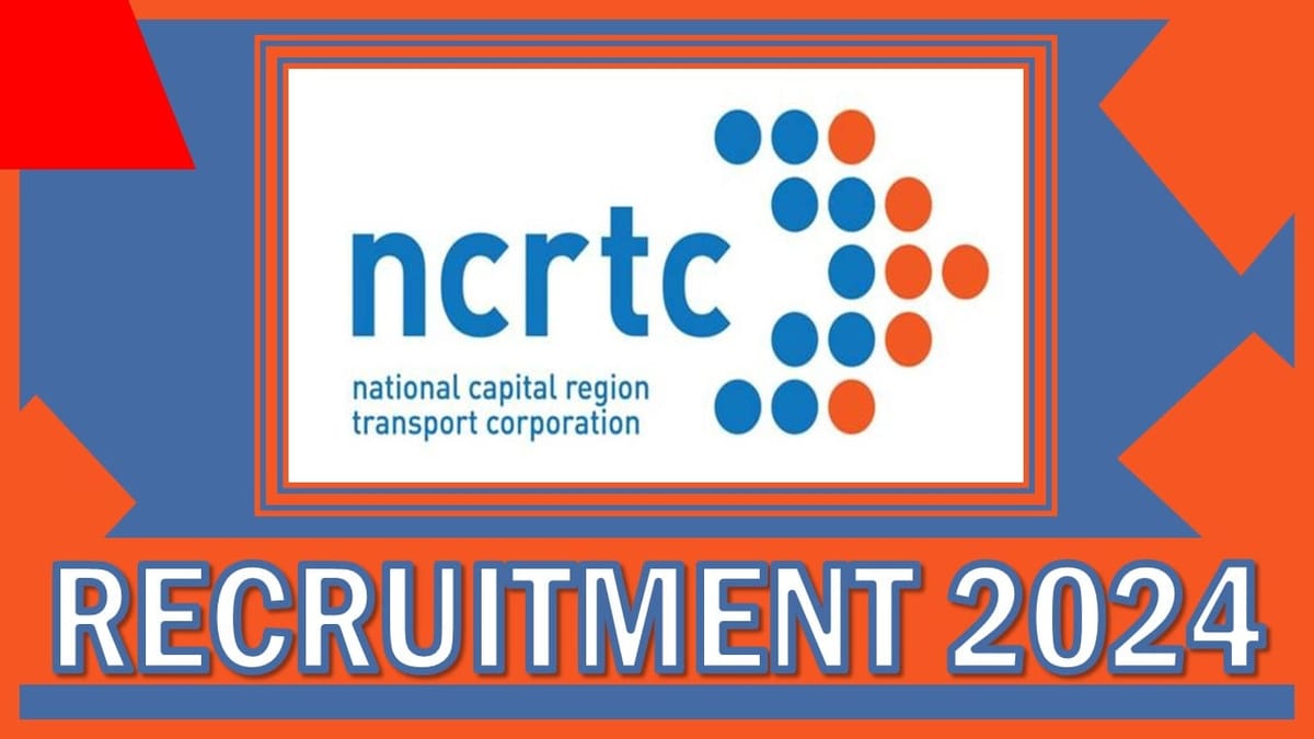 NCRTC Recruitment 2024: Monthly Salary Up To 160000 Per Month, Apply Online