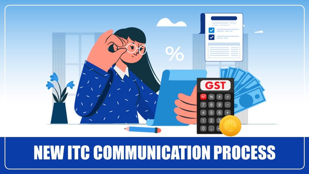 Download PPT on New ITC Communication Process introduced by GSTN