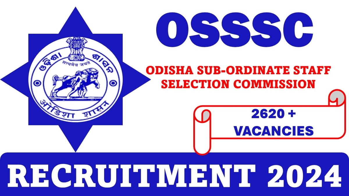 OSSSC Recruitment 2024: Notification Out for 2629 Vacancies, Registration Open On 10th Sept