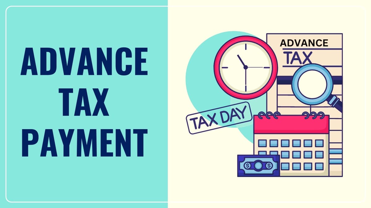 Advance Tax Payment: Pay 2nd Installment of Advance Tax by 15th September to avoid Penalties