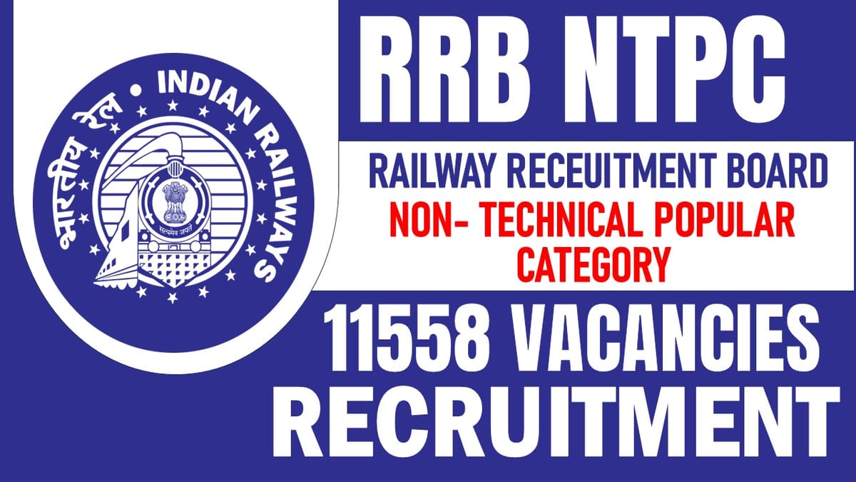 RRB NTPC Recruitment 2024: New Notification Out for 11558 Bumper Vacancies; Apply Online Starts On 14  Sept