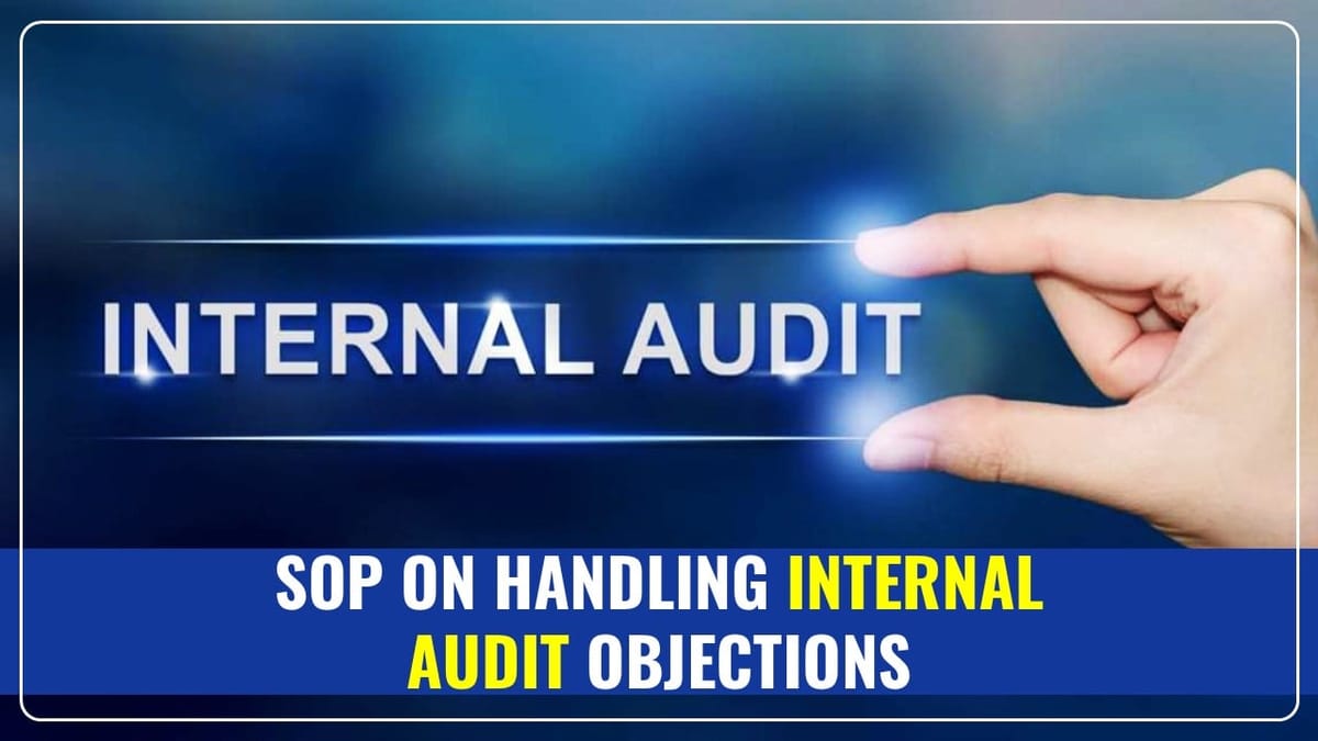 CBDT notifies SOP on Handling Internal Audit Objections [Read Instructions]
