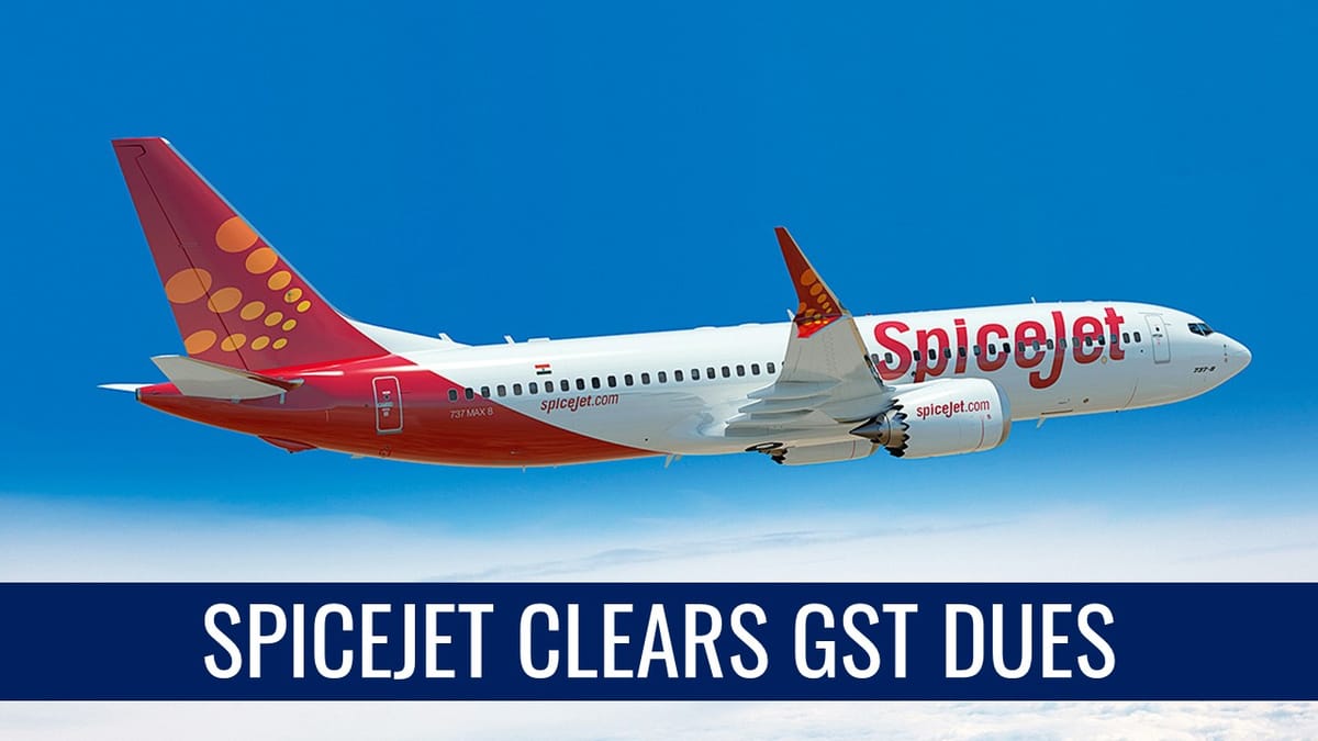SpiceJet clears GST dues days after raising Rs.3K crore through QIP