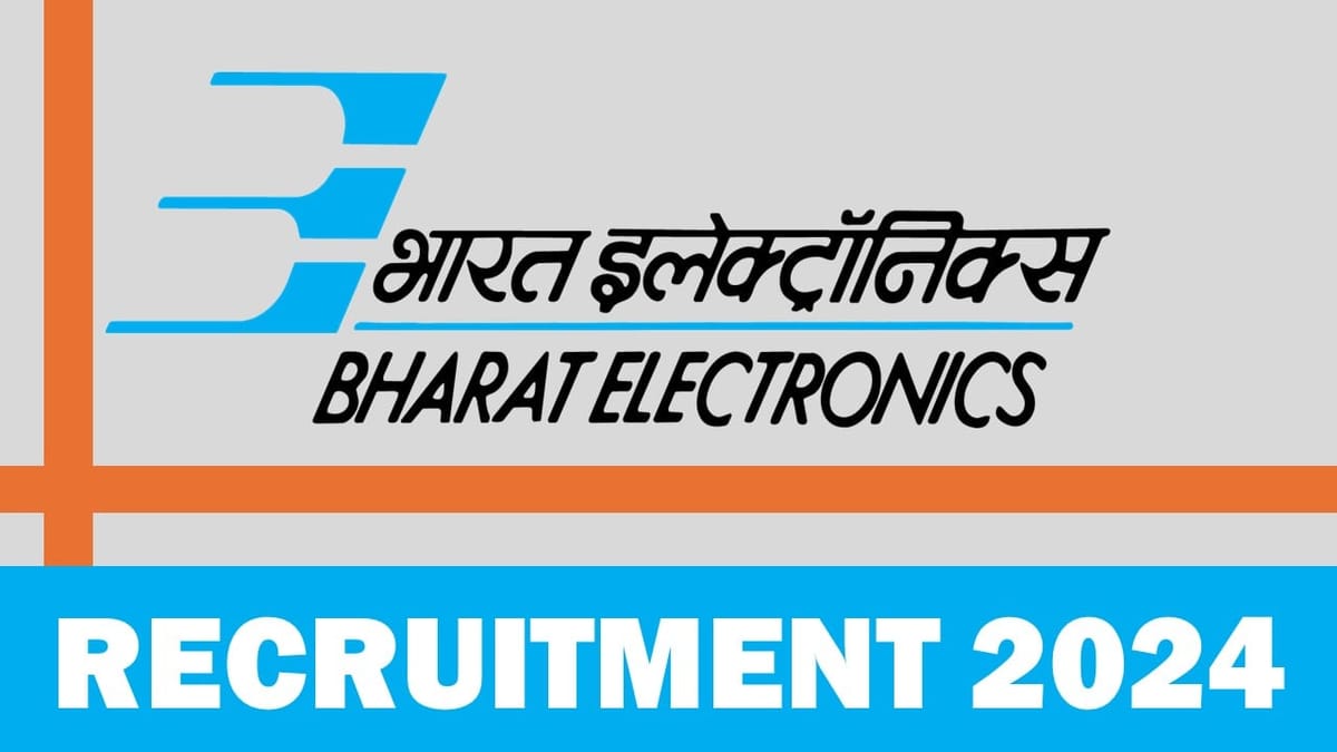 BEL Recruitment 2024: Registration Process Started, Apply Online Before Deadline