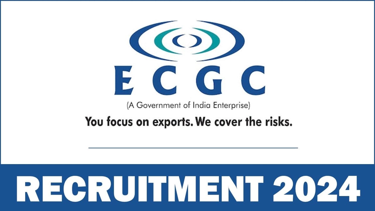 ECGC Recruitment 2024: Apply Online For 40 Vacancies For Probationary Officer Post