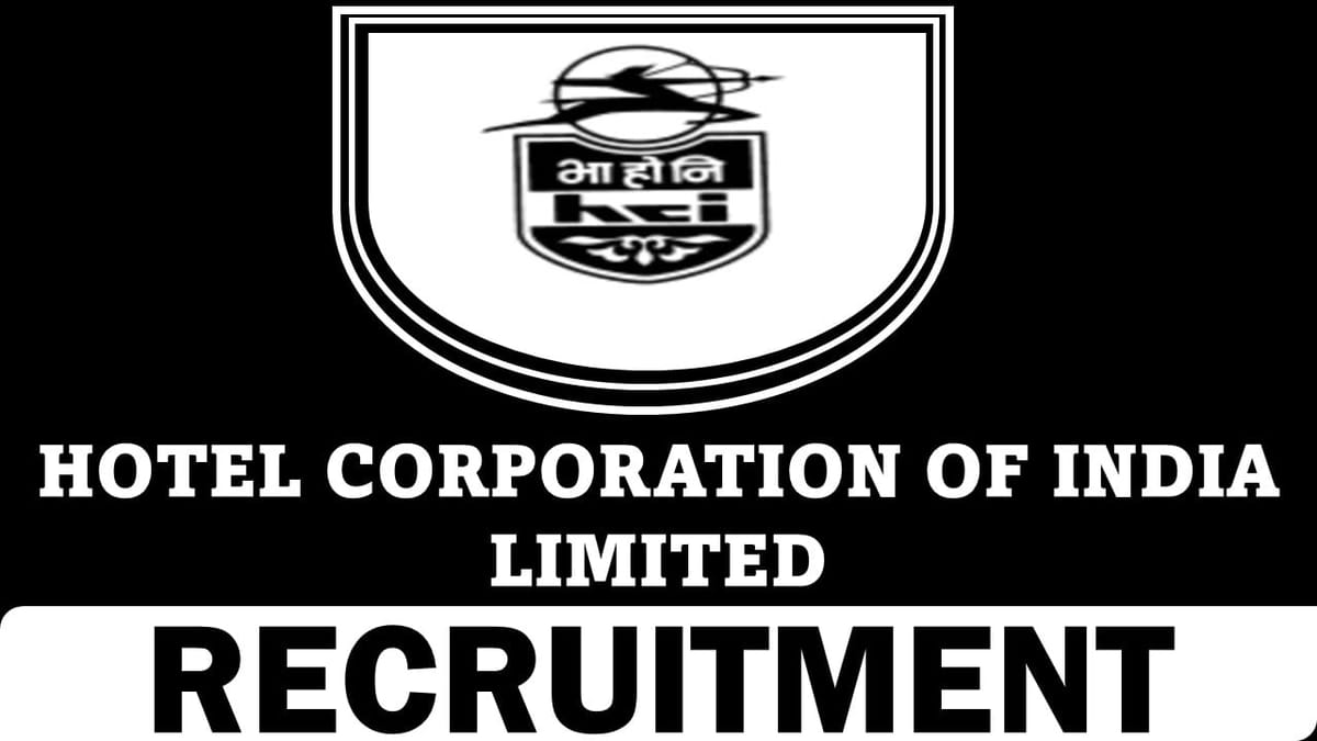 Hotel Corporation of India Recruitment 2024: Registration Already Started, Apply Before Due Date