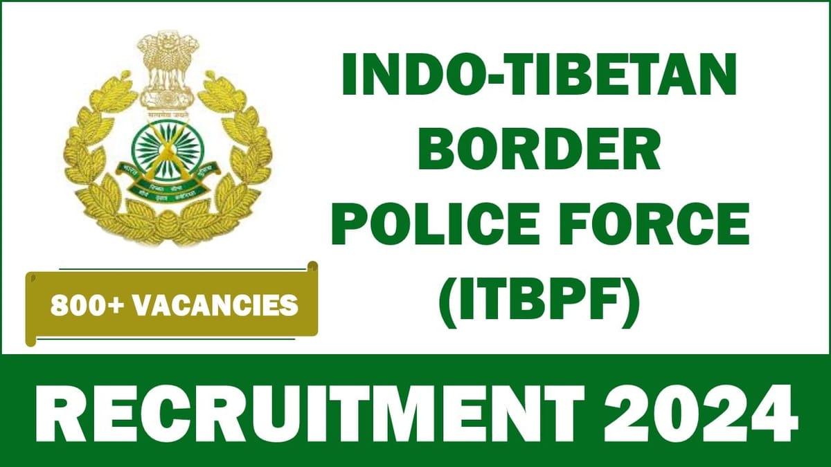 ITBPF Recruitment 2024: Apply Online For 819 Bumper Vacancies, Know Last Date 