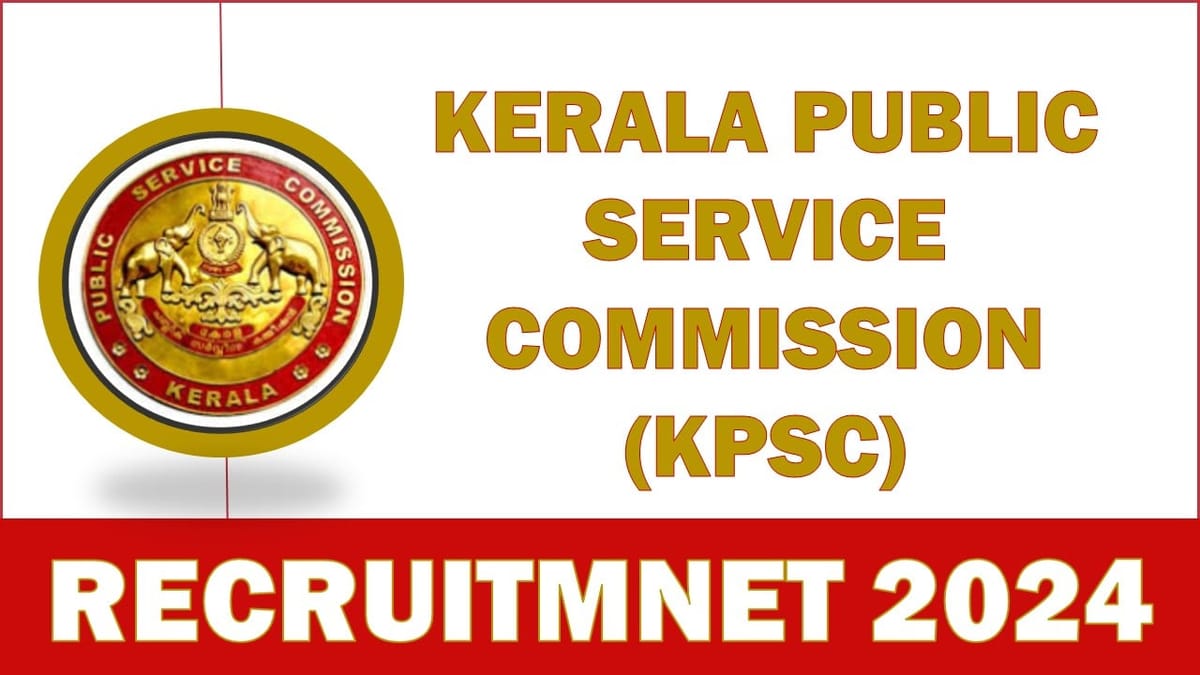 Kerala Public Service Commission Recruitment 2024: Monthly Salary Up To 87000, Apply Fast