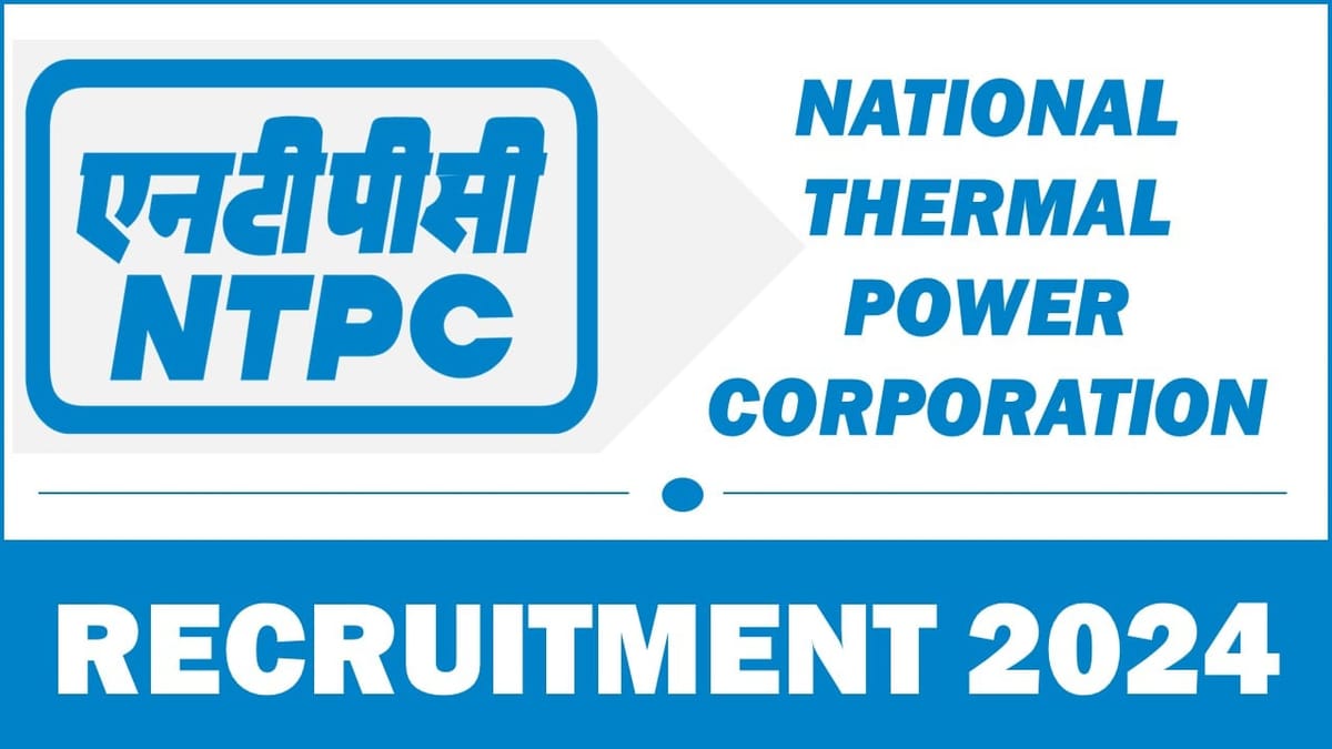 National Thermal Power Corporation Recruitment 2024: Apply For 250 Vacancies For Multiple Post, Apply Fast