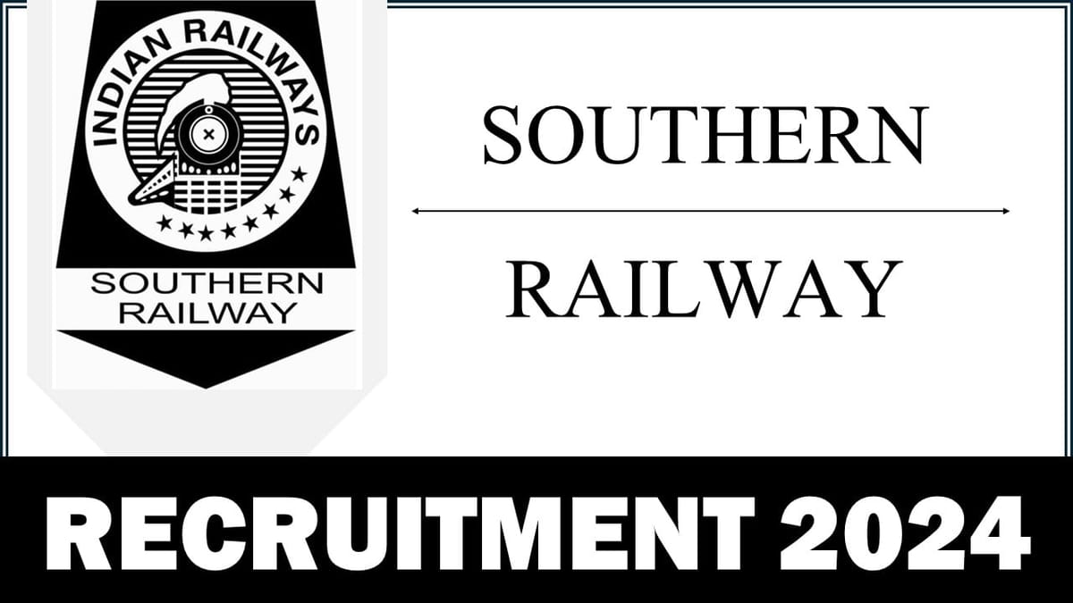 Southern Railway Recruitment 2024:  Application Open For 67 Vacancies, Apply Online Before Deadline