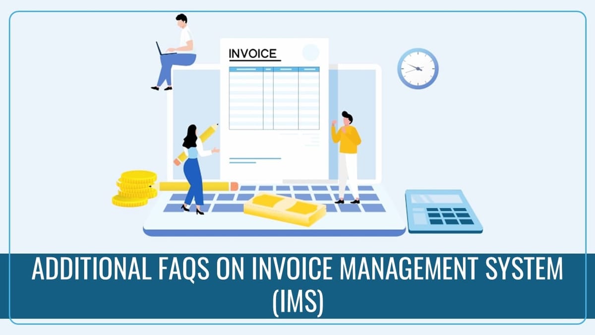 GSTN issues Additional FAQs on Invoice Management System (IMS)