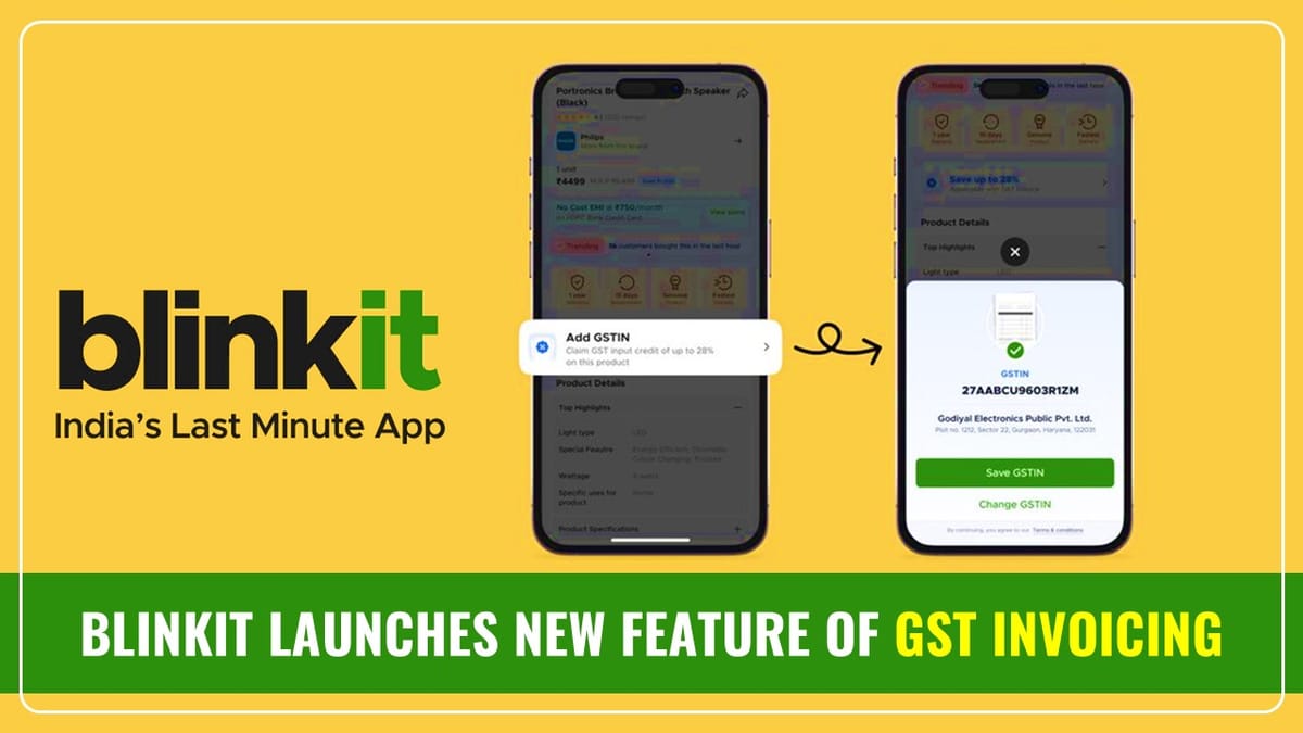 Blinkit launches feature of GST invoicing for Businesses; Providing ITC upto 28%