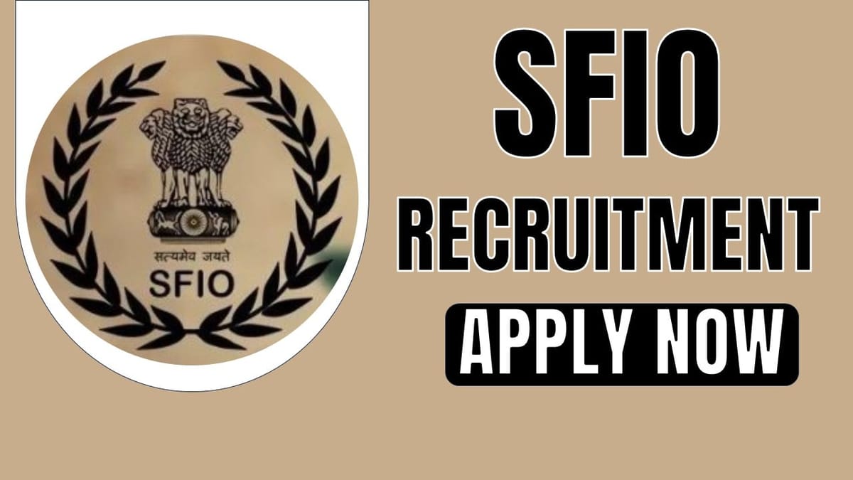 Serious Fraud Investigation Office Recruitment 2024: 43 Vacancies Open For Additional Director and Other Posts, Apply Now