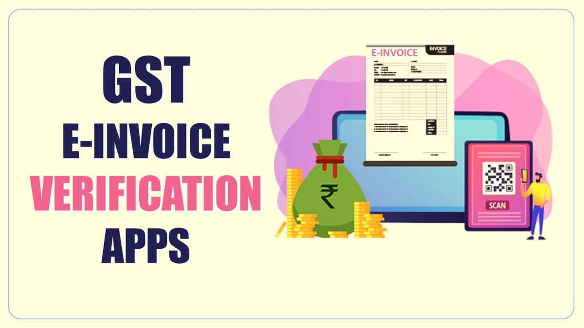GSTN released Advisory on Authorised e-Invoice Verification Apps