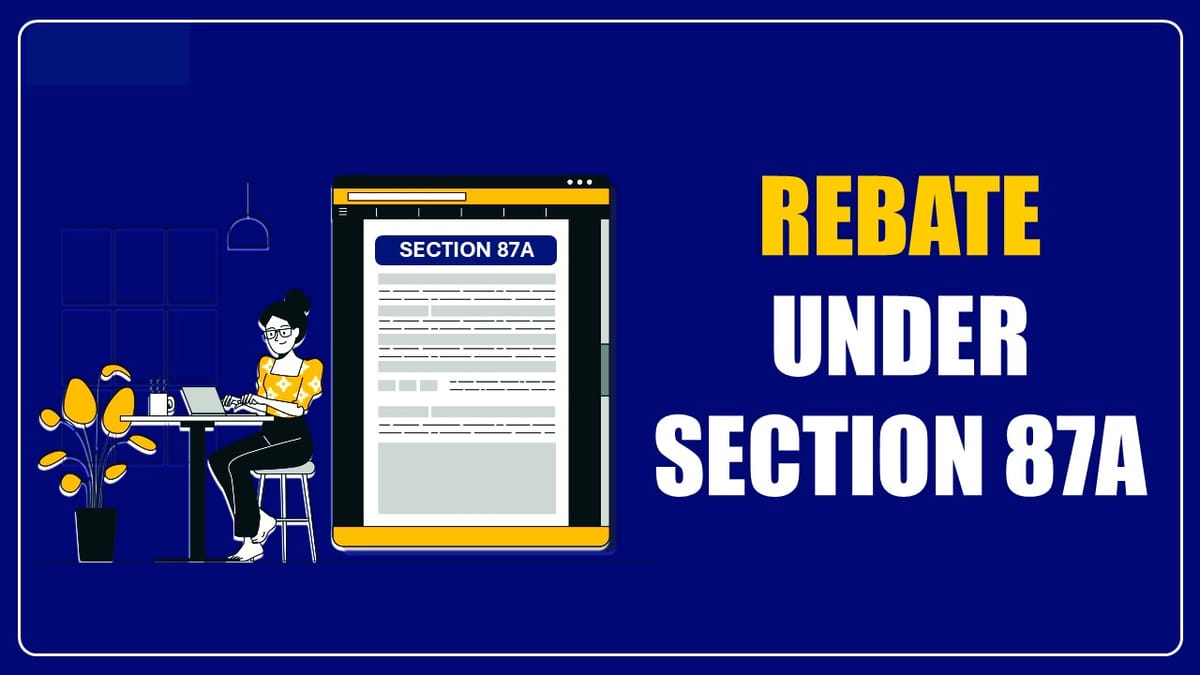 Breaking News: Taxpayer Fought for Rebate under Section 87A and Won the Case; Know How?