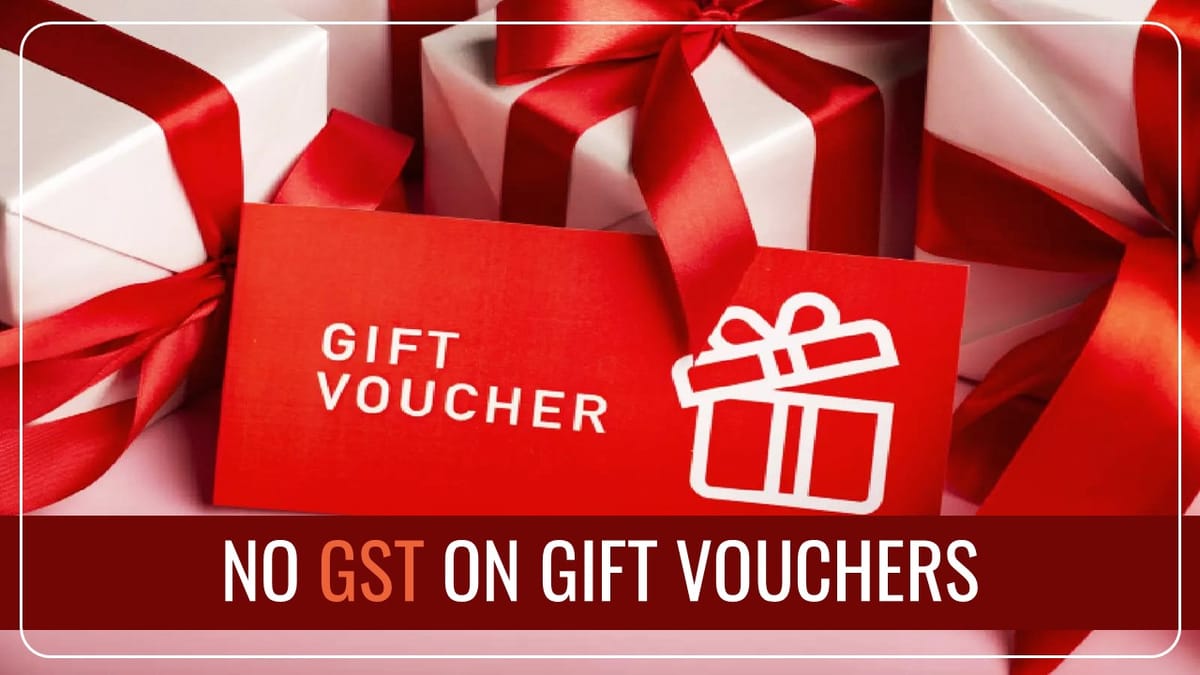 Gift Vouchers won’t attract GST; Clarity on GST spurs industry optimism