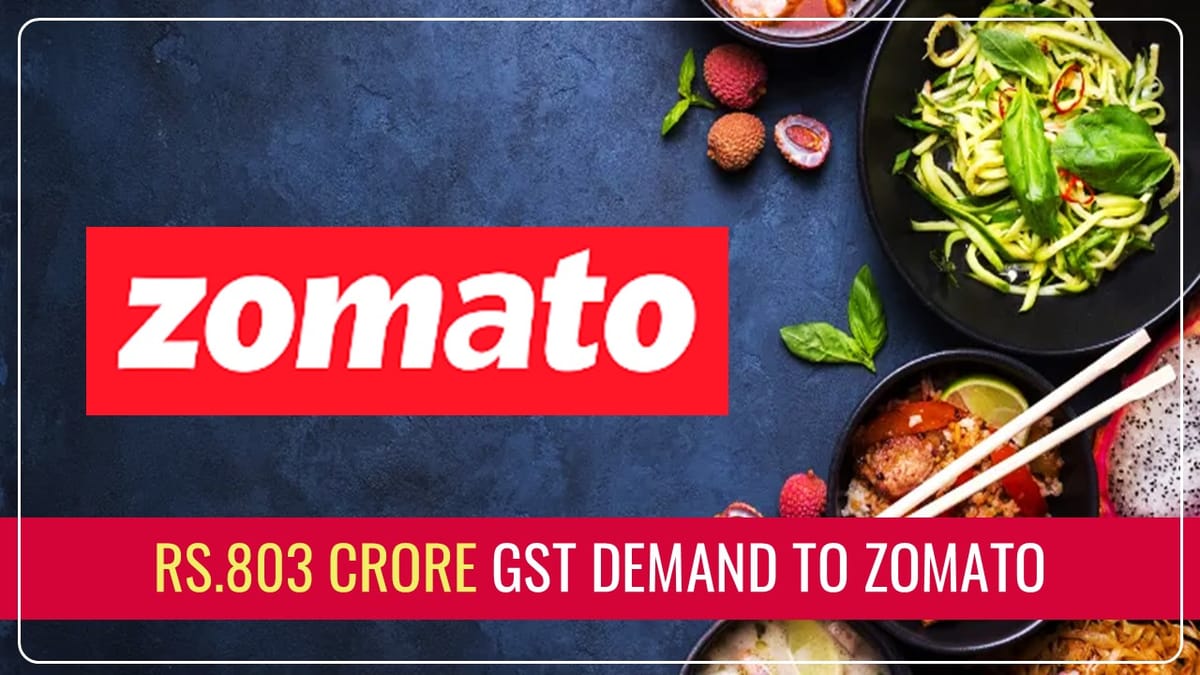 Zomato receives Rs.803 Crore GST Demand for Non-Payment of GST
