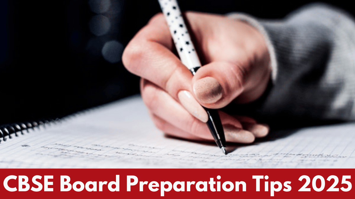 CBSE Board Preparation Tips 2025: Know Tips to Crack CBSE Board Exams 
