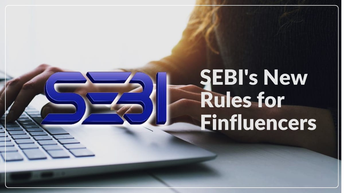 SEBI issues Clarifications on Finfluencer Guidelines