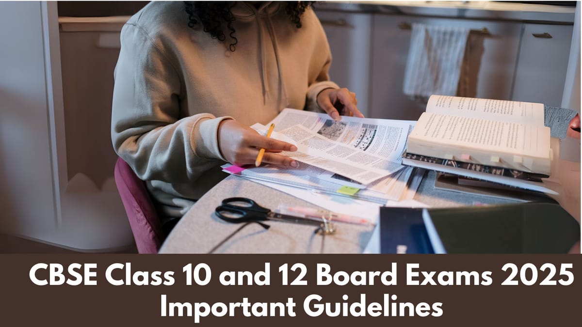 CBSE Board Exams 2025: Class 10 and 12 Important Guidelines, Exam Timings and FAQs