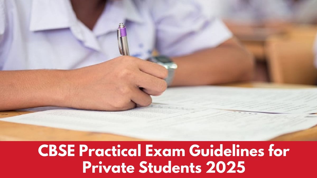 CBSE Releases Practical Exam Guidelines for Private Students 2024-25