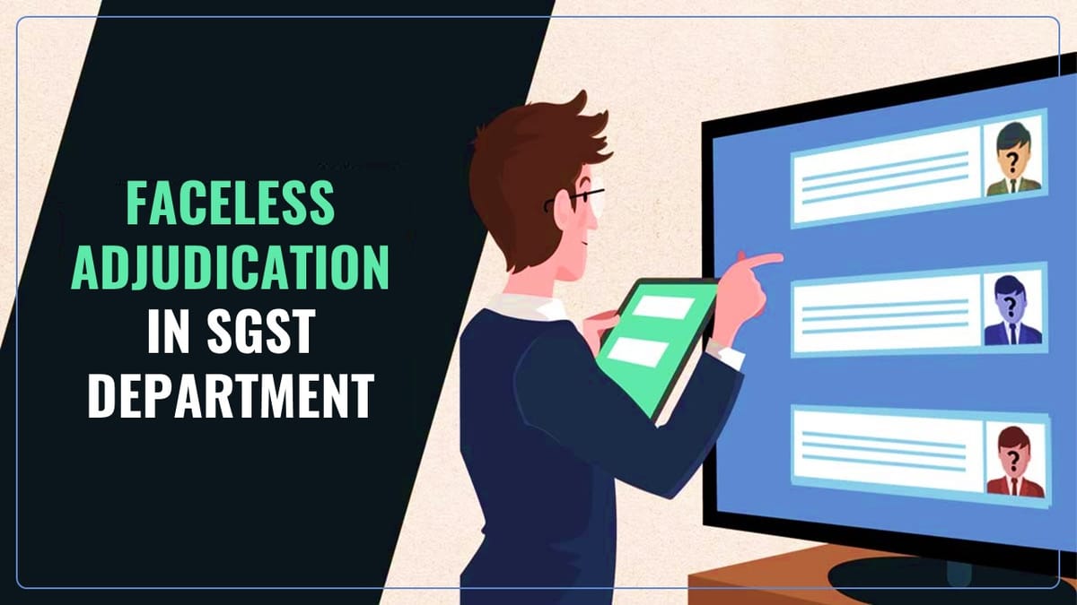 Kerala to Launch Faceless Adjudication in SGST Department to increase Transparency