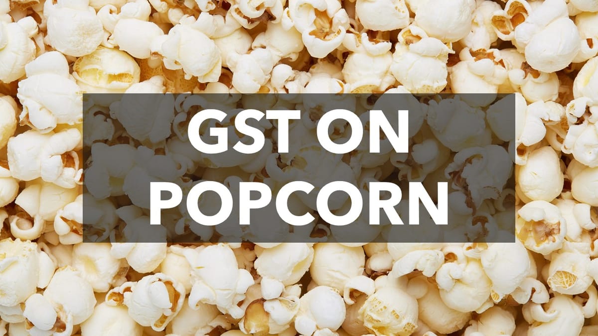 GST rate of 18% on popcorn when mixed with Sugar [Read Circular]
