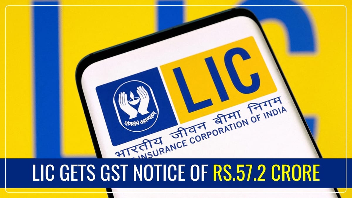 LIC gets GST Notice of Rs.57.2 crore from Delhi Government