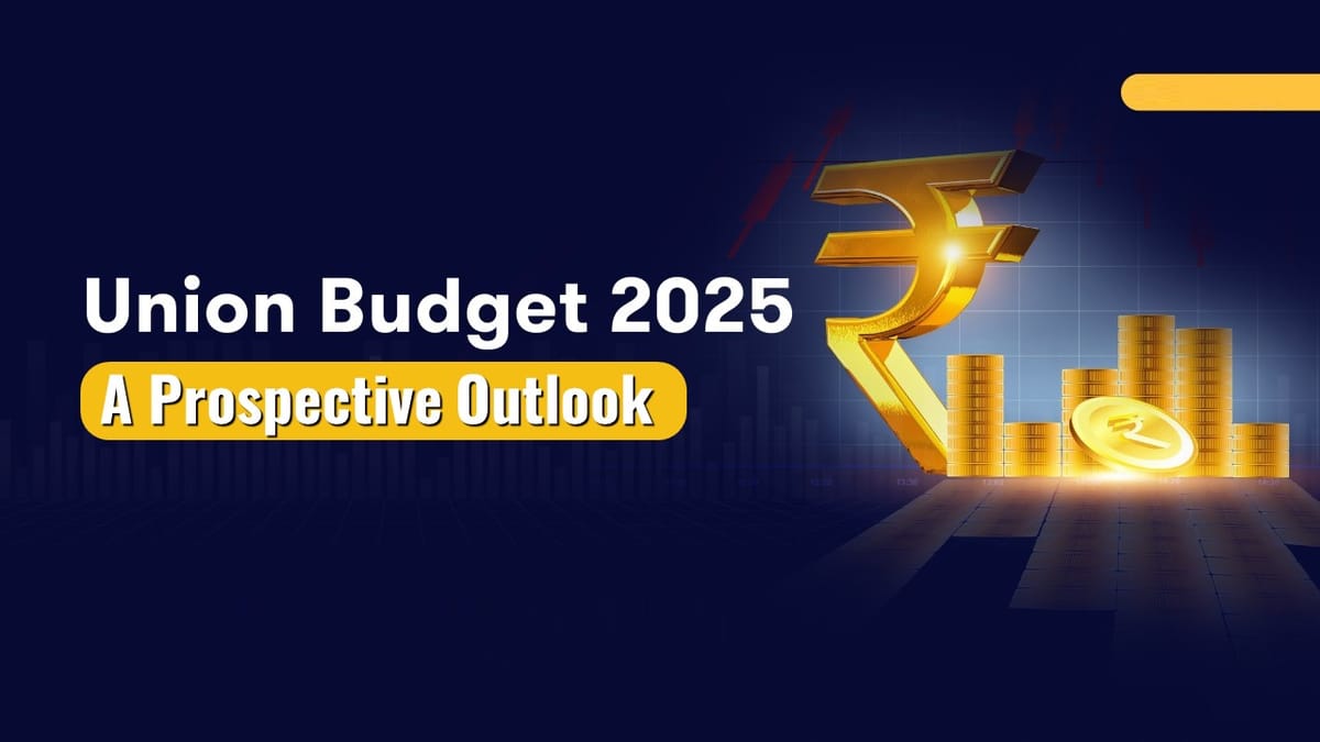A Prospective Outlook – Union Budget 2025!