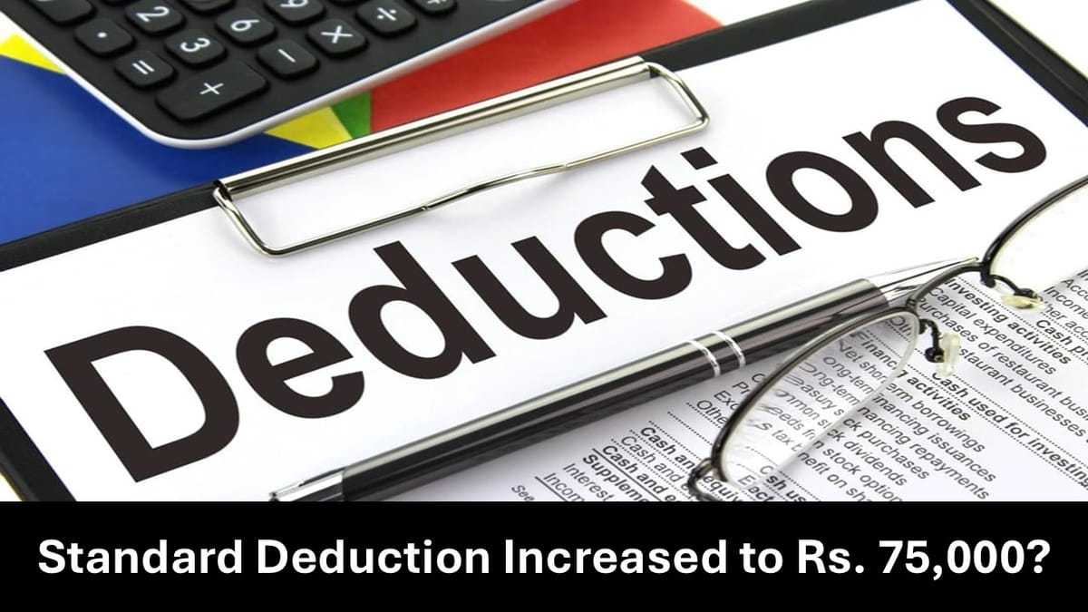 Budget 2025: Has the Standard Deduction Increased to Rs. 75,000?