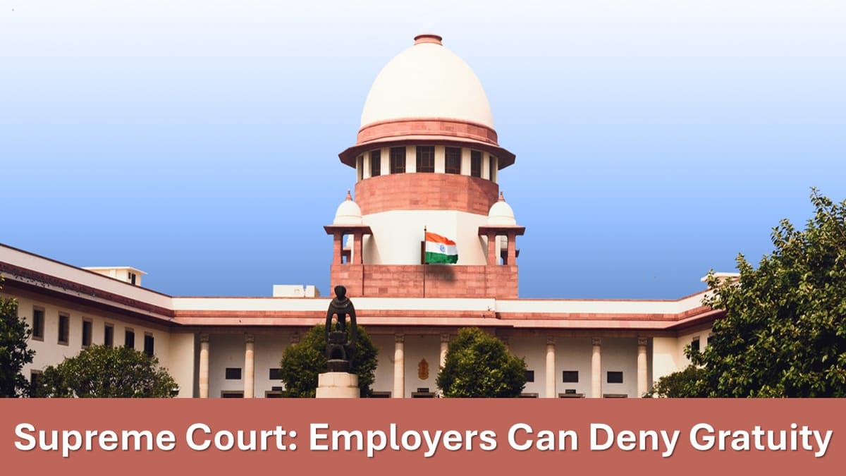 Supreme Court: Employers Can Deny Gratuity in This Situation!