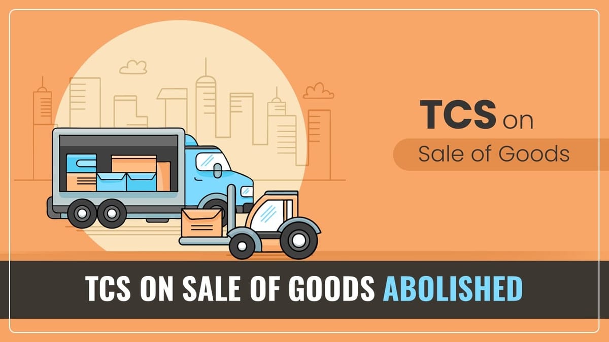 Section 206C(1H): TCS on Sale of Goods abolished by Budget 2025
