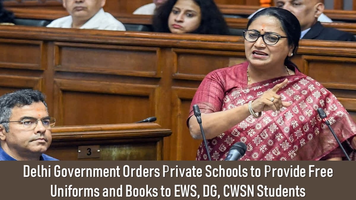 Delhi Government Orders Private Schools to Provide Free Uniforms and Books to EWS, DG, CWSN Students