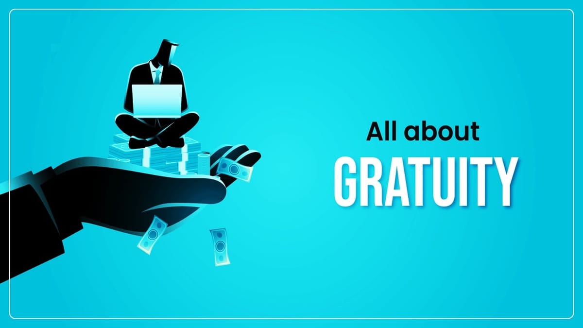 Gratuity: How it is Calculated as a Part of Employee’s CTC in Offer Letter?