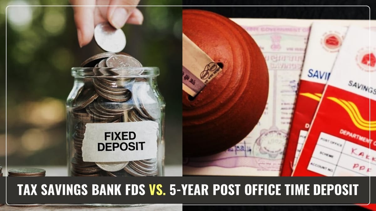 Tax Savings Bank FDs Vs. 5-Year Post Office Time Deposit: Which Scheme Gives the Higher Interest?