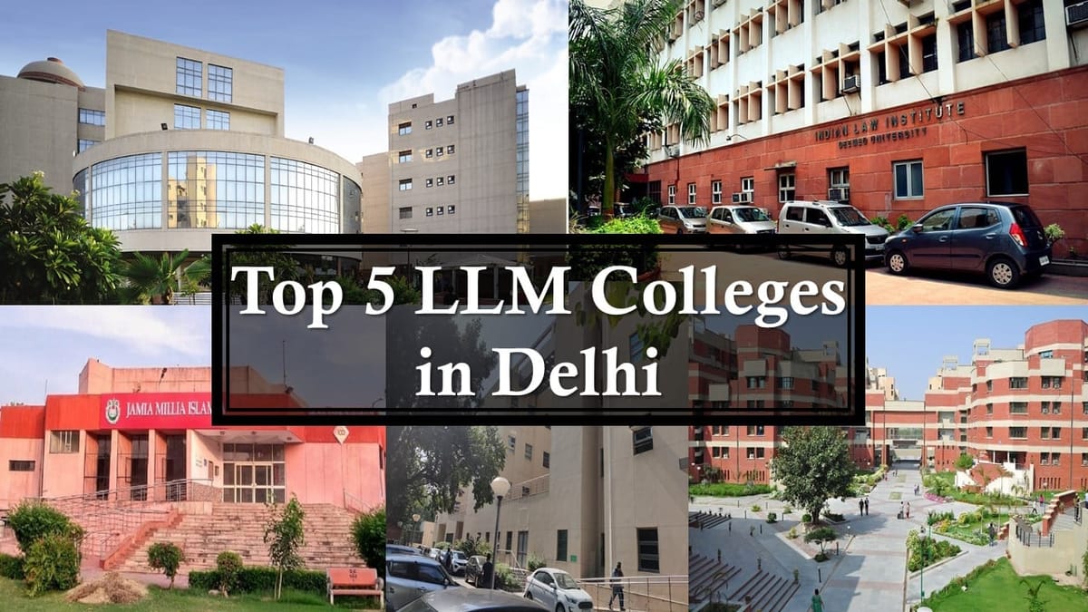 Top 5 LLM Colleges in Delhi: List of Best Colleges in Delhi Offering LLM Program