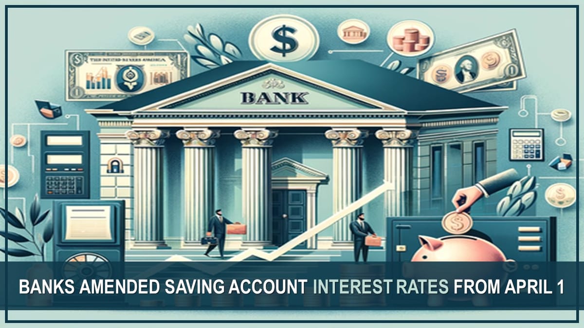 Banks Amended Saving Account Interest Rates From April 1, Rate Raised Upto 7.75%