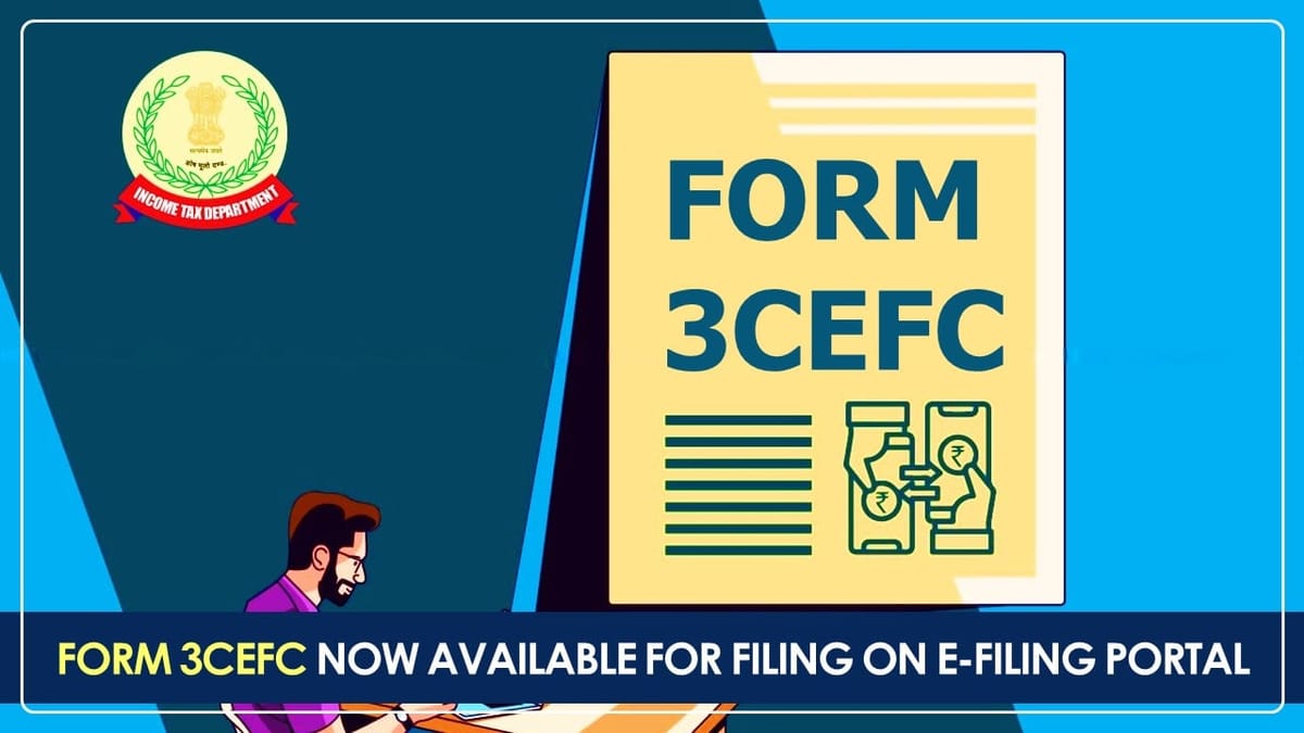 Form 3CEFC now available for Filing on the Income Tax E-filing Portal