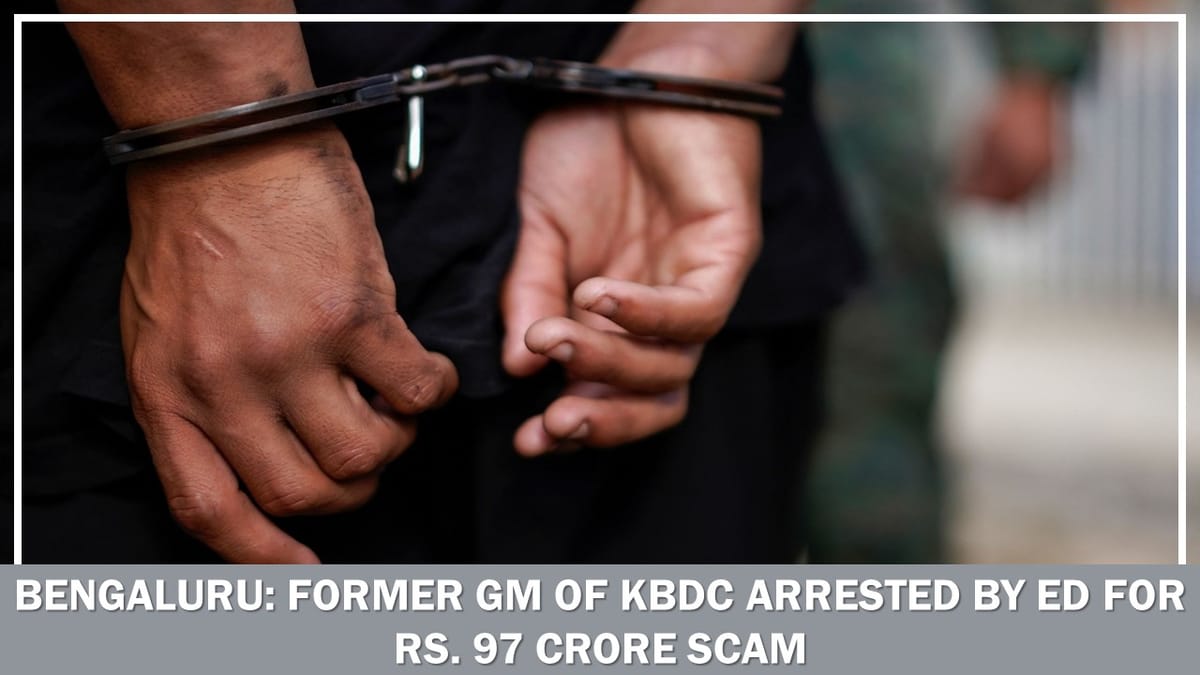 Bengaluru: Former GM of KBDC Arrested by ED for Rs. 97 Crore Scam