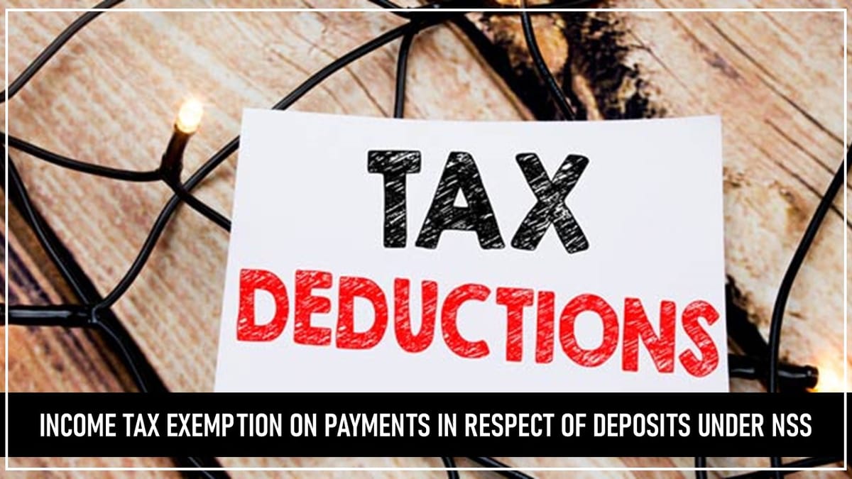 TDS Exemption on Payments in Respect of Deposits Under NSS [Know More]