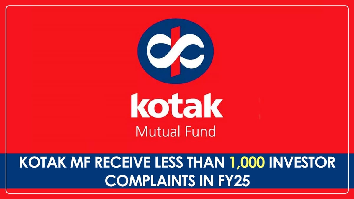 Kotak Mutual Fund: Less than 1,000 Complaints Received from Investors in FY25