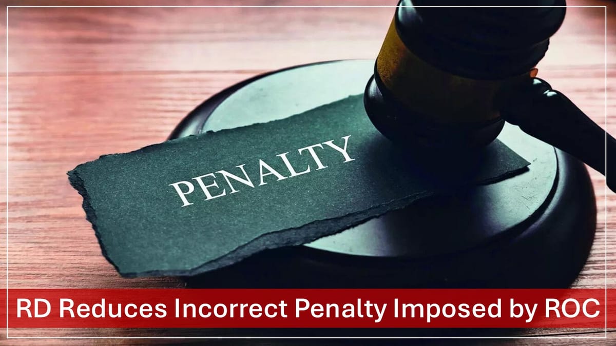 RD Reduces Incorrect Penalty Imposed by ROC for Delay in CFO Appointment [Read Order]