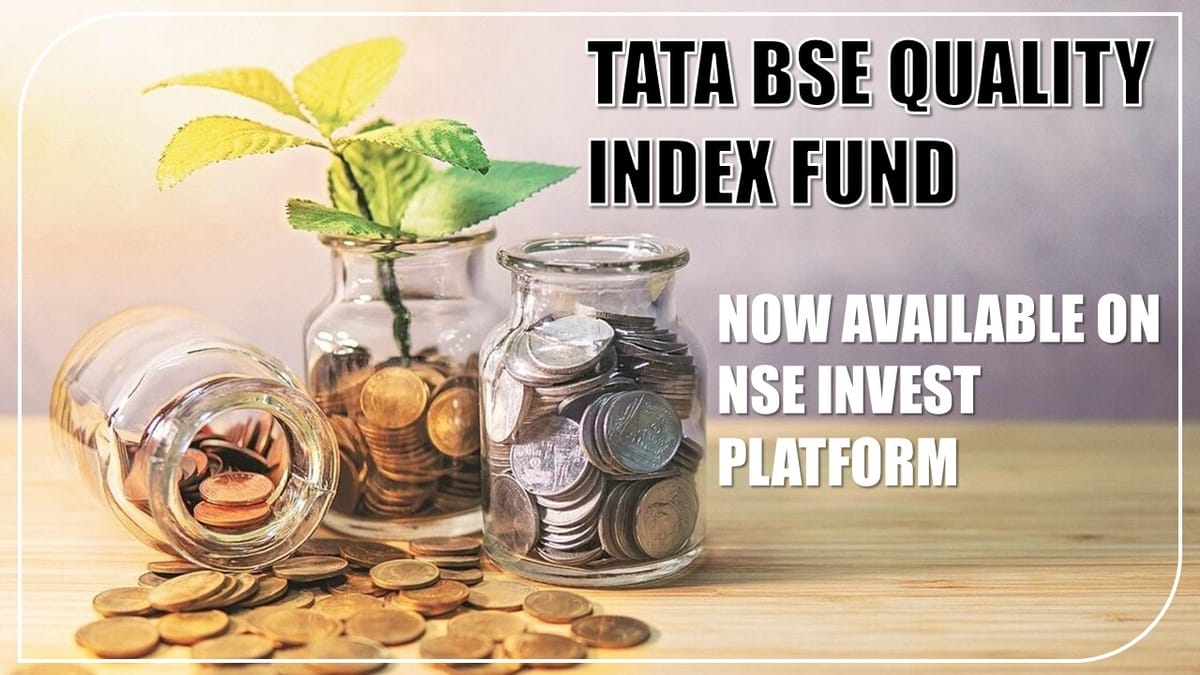 Tata BSE Quality Index Fund Now Available on NSE Invest Platform