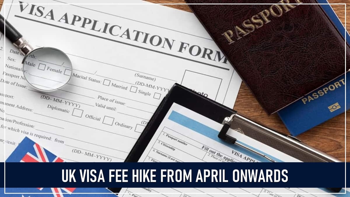 UK Visa Fee Hike From April Onwards; 6-Month Visa Now Priced at Rs.13,400