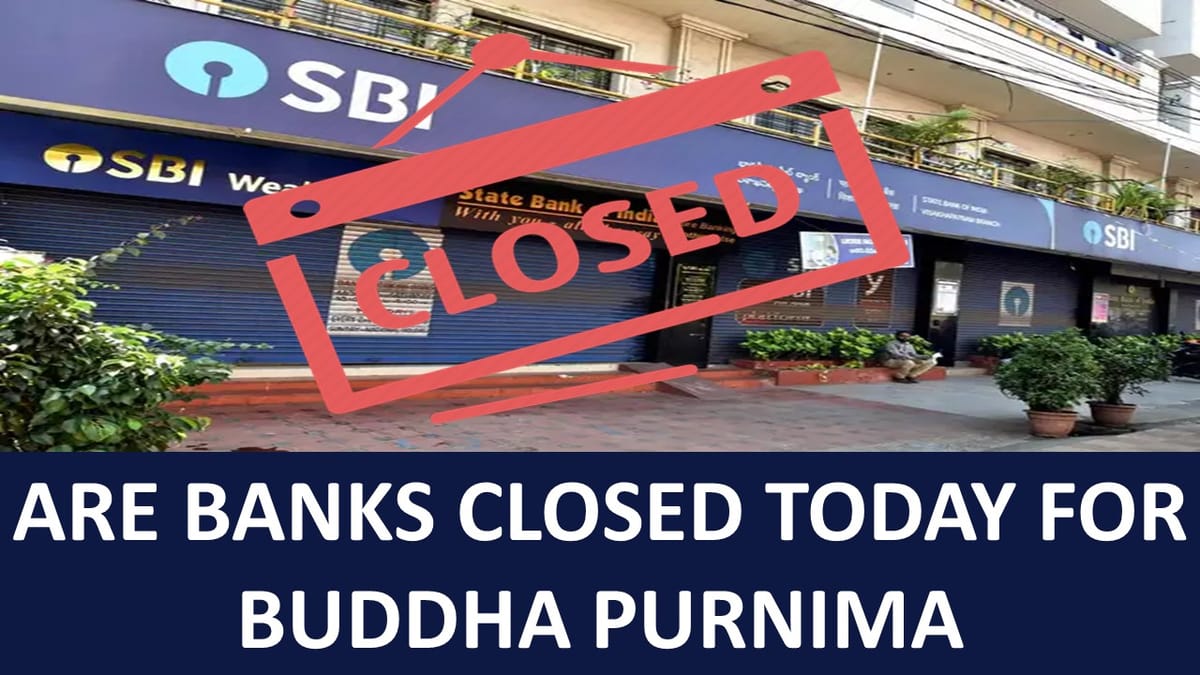Are Banks Closed Today for Buddha Purnima? See Full Schedule for Bank Holidays in May 2025