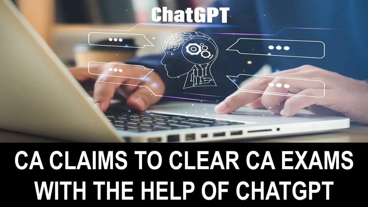 ChatGPT cleared CA Exams: That too with Exemption