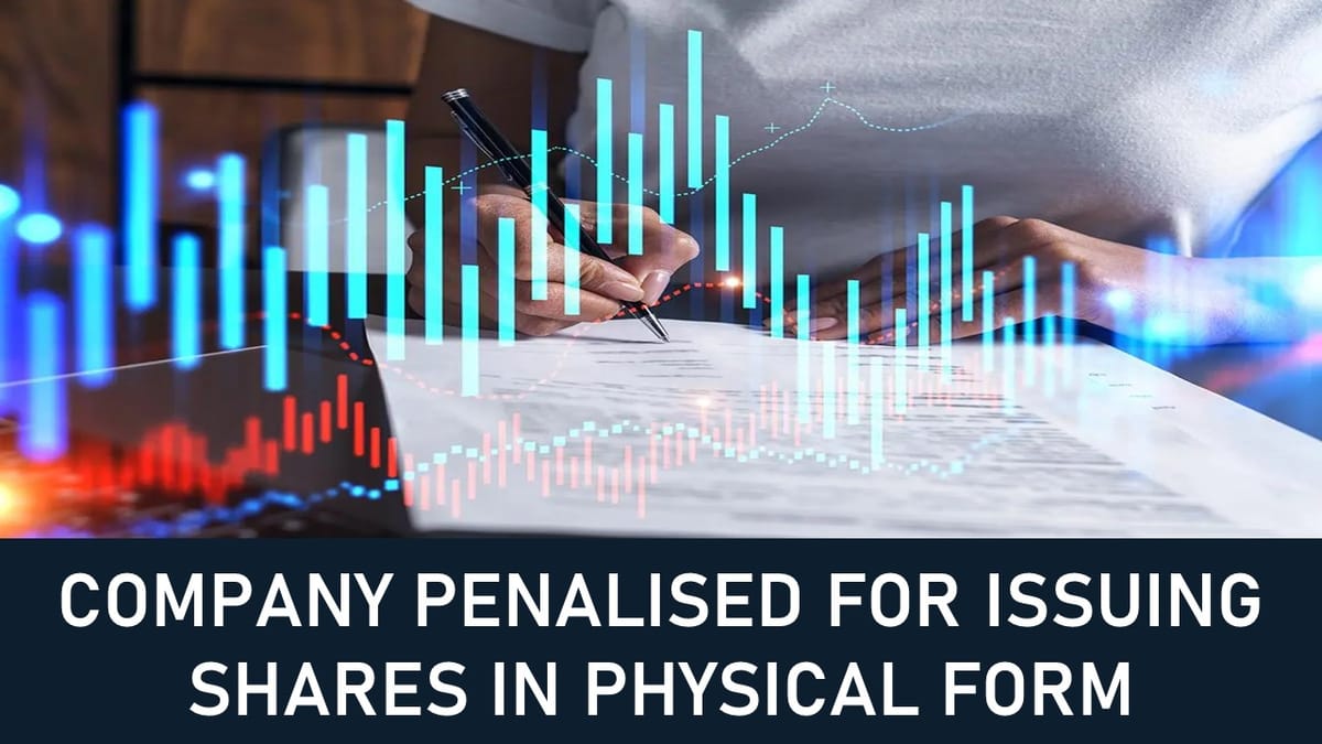 Delay in Dematerialising Shares: ROC Levies Penalty of Rs. 169000