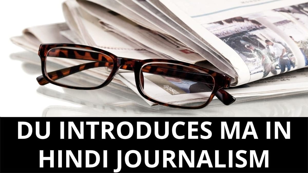 Delhi University Introduces MA in Hindi Journalism; Course to Start in 2025