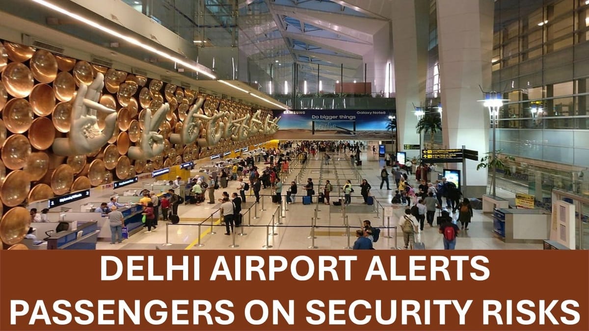 India-Pakistan Tensions: Delhi Airport Alerts Passengers
