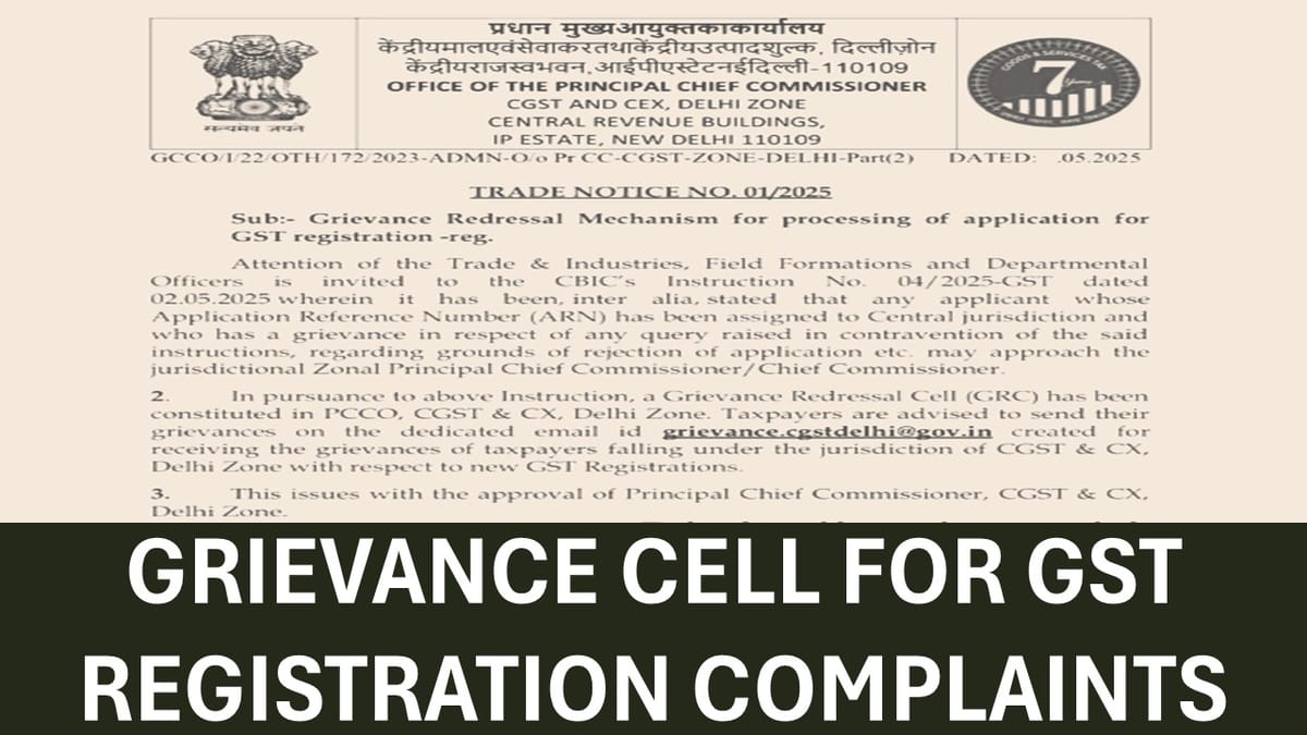 Delhi CGST Issue Trade Circular for GST Reg Issue Mail ID as per CBIC Instruction 04/2025 Dated 02th May, 2025